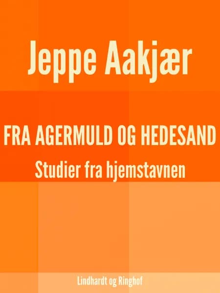 Fra agermuld og hedesand af Jeppe Aakjær