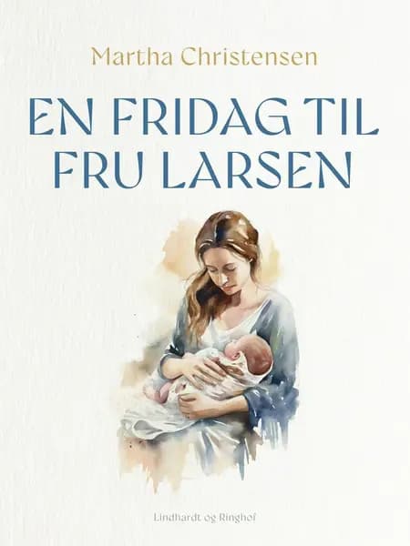 En fridag til fru Larsen af Martha Christensen