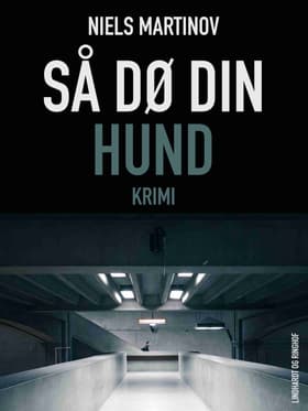 Så dø din hund af Niels Martinov