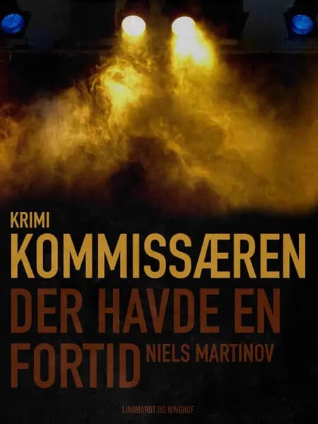 Kommissæren der havde en fortid af Niels Martinov
