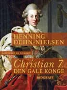 Christian 7. Den gale konge
