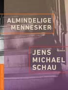 Almindelige mennesker af Jens Michael Schau