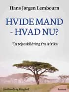 Hvide mand - hvad nu?