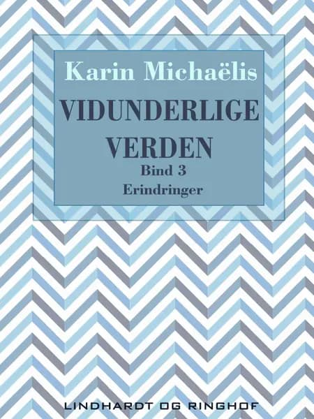 Vidunderlige verden 3 af Karin Michaëlis