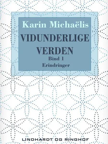 Vidunderlige verden 1 af Karin Michaëlis