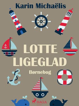 Lotte Ligeglad af Karin Michaëlis