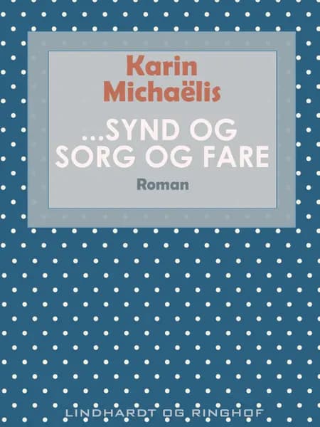 ...Synd og sorg og fare af Karin Michaëlis