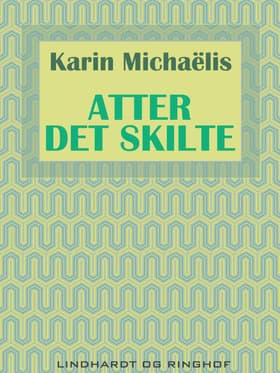 Atter det skilte af Karin Michaëlis