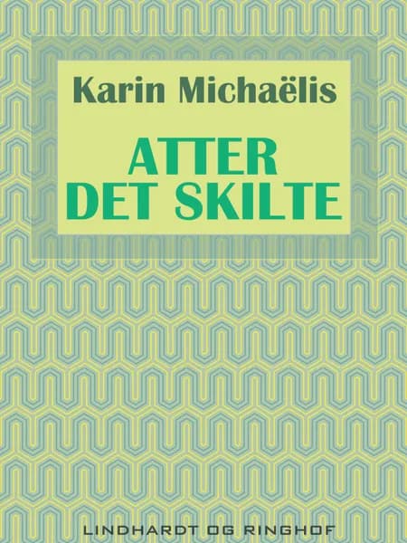 Atter det skilte af Karin Michaëlis