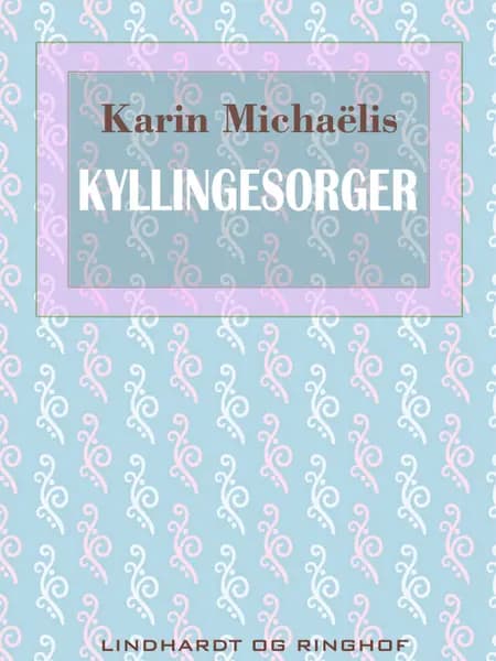 Kyllingesorger af Karin Michaëlis