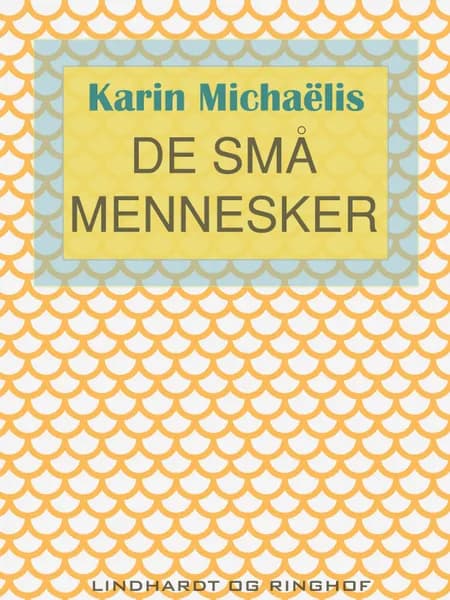 De små mennesker af Karin Michaëlis