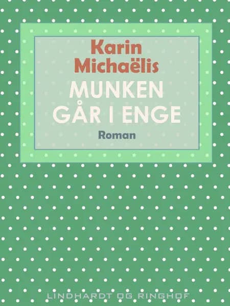Munken går i enge af Karin Michaëlis