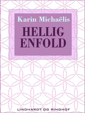 Hellig enfold af Karin Michaëlis