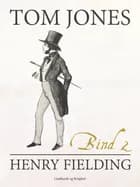 Tom Jones bind 2 af Henry Fielding