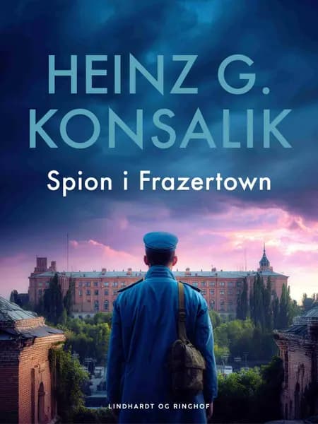 Spion i Frazertown af Heinz G. Konsalik