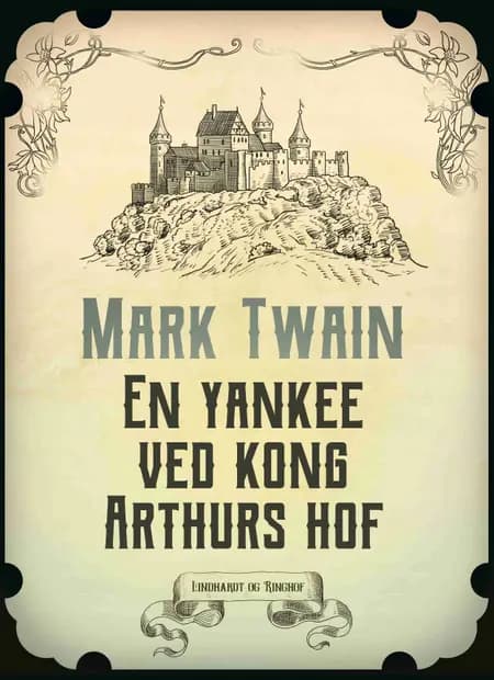 En yankee ved kong Arthurs hof af Mark Twain