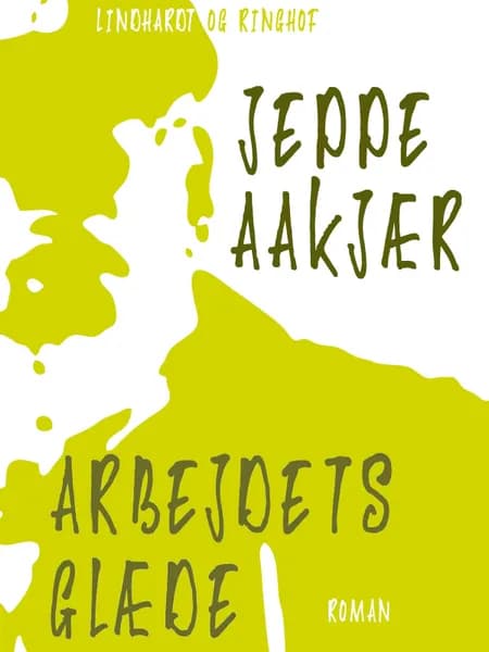 Arbejdets glæde af Jeppe Aakjær