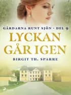 Lyckan går igen af Birgit Th. Sparre
