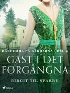 Gäst i det förgångna af Birgit Th. Sparre