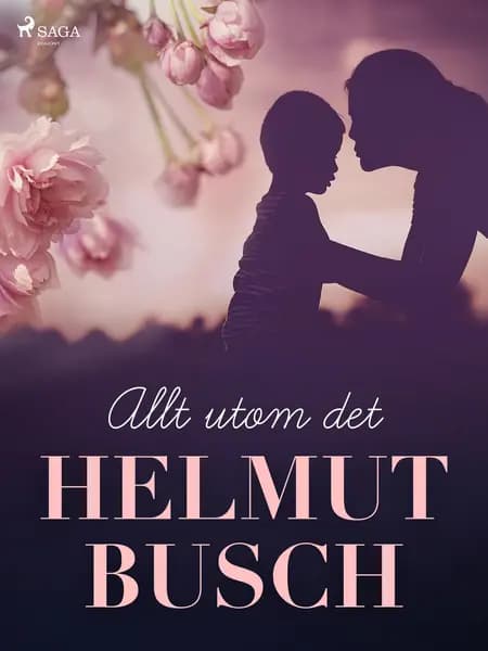 Allt utom det af Helmut Busch