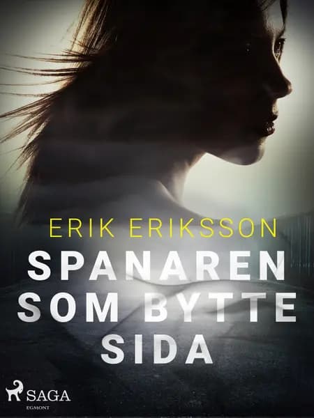 Spanaren som bytte sida af Erik Eriksson