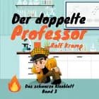 Der doppelte Professor - Das schwarze Kleeblatt, Band 3