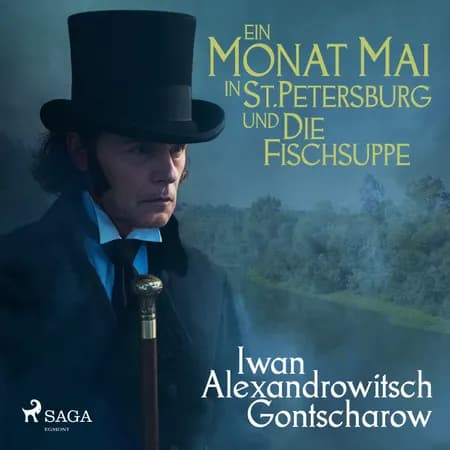 Ein Monat Mai in St. Petersburg und Die Fischsuppe af Iwan Alexandrowitsch Gontscharow