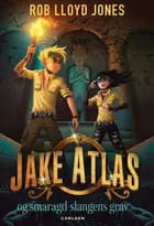 Jake Atlas og smaragdslangens grav af Rob Lloyd Jones
