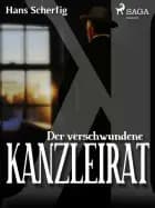 Der verschwundene Kanzleirat af Hans Scherfig