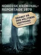 Drabet på den militære vagtmand 
