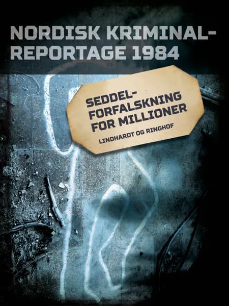 Seddelforfalskning for millioner 
