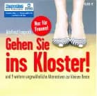 Gehen Sie ins Kloster! - Und 9 weitere ungewöhnliche Alternativen zur kleinen Rente af Adelheid Fangrath