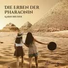 Die Erben der Pharaonin af Karin Bruder