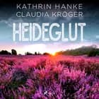 Heideglut (Katharina von Hagemann, Band 4) af Kathrin Hanke og Claudia Kröger
