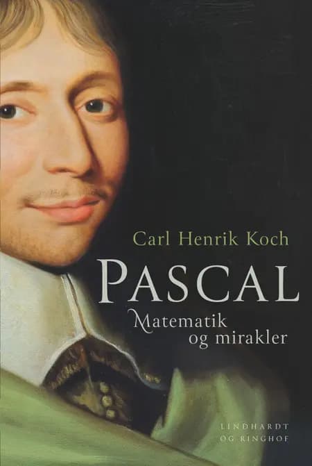 Pascal. Matematik og mirakler af Carl Henrik Koch