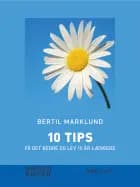10 TIPS - Få det bedre og lev 10 år længere