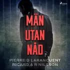 Män utan nåd af Ricard A R Nilsson og Pierre D Larancuent