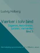 Værker i tolv bind 3. Digteren, historikeren, juristen, vismanden