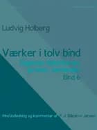 Værker i tolv bind 6. Digteren, historikeren, juristen, vismanden af Ludvig Holberg og F. J. Billeskov Jansen