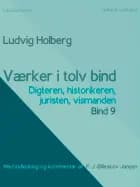 Værker i tolv bind 9: digteren, historikeren, juristen, vismanden