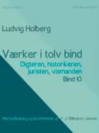 Værker i tolv bind 10: digteren, historikeren, juristen, vismanden