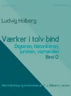 Værker i tolv bind 12. Digteren, historikeren, juristen, vismanden