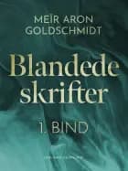 Blandede skrifter. 1. bind