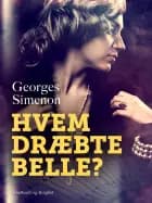 Hvem dræbte Belle? af Georges Simenon