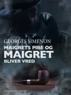 Maigrets pibe / Maigret bliver vred
