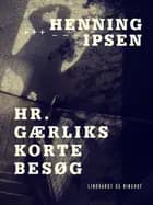 Hr. Gærliks korte besøg