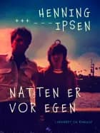 Natten er vor egen