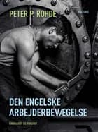 Den engelske arbejderbevægelse af Peter P. Rohde