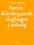 Søren Kierkegaards dagbøger i udvalg af Peter P. Rohde og Søren Kierkegaard