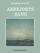 Arbejdets Sang af Hilmar Wulff